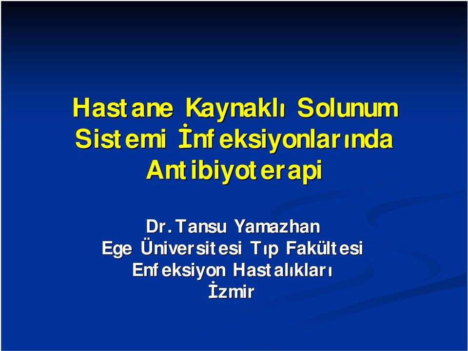 Tansu Yamazhan Ege Üniversitesi Tıp