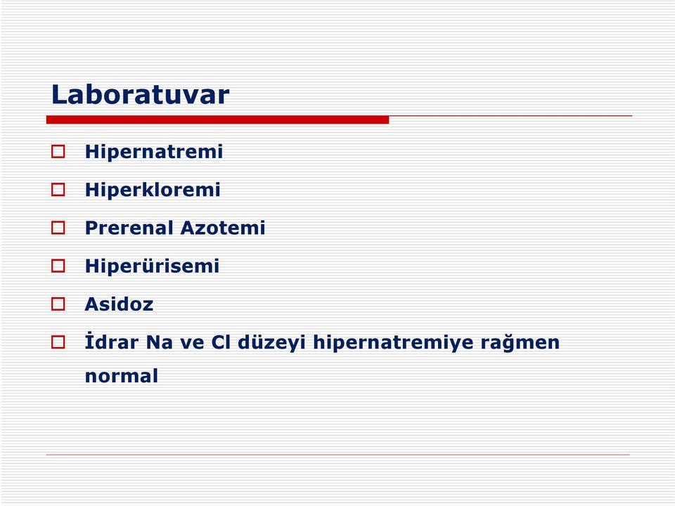 Hiperürisemi Asidoz İdrar Na ve