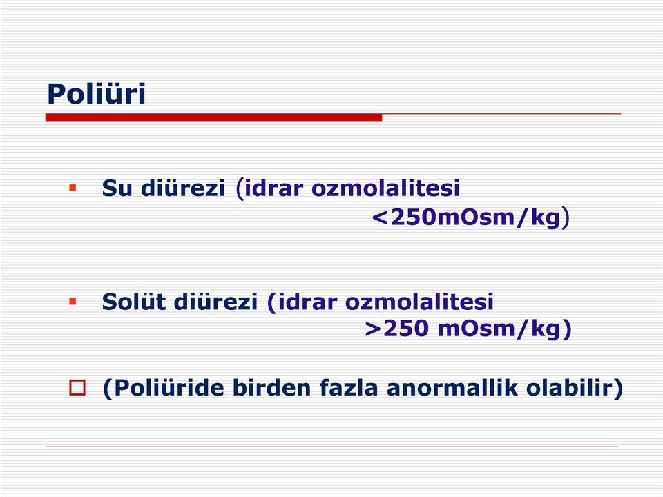 diürezi (idrar ozmolalitesi >250