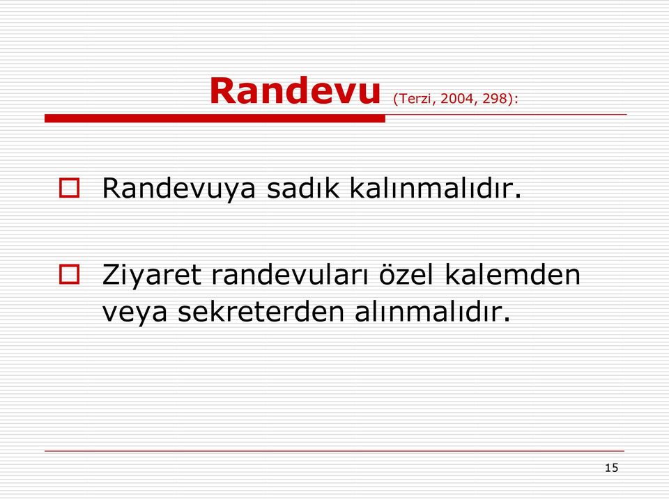 Ziyaret randevuları özel