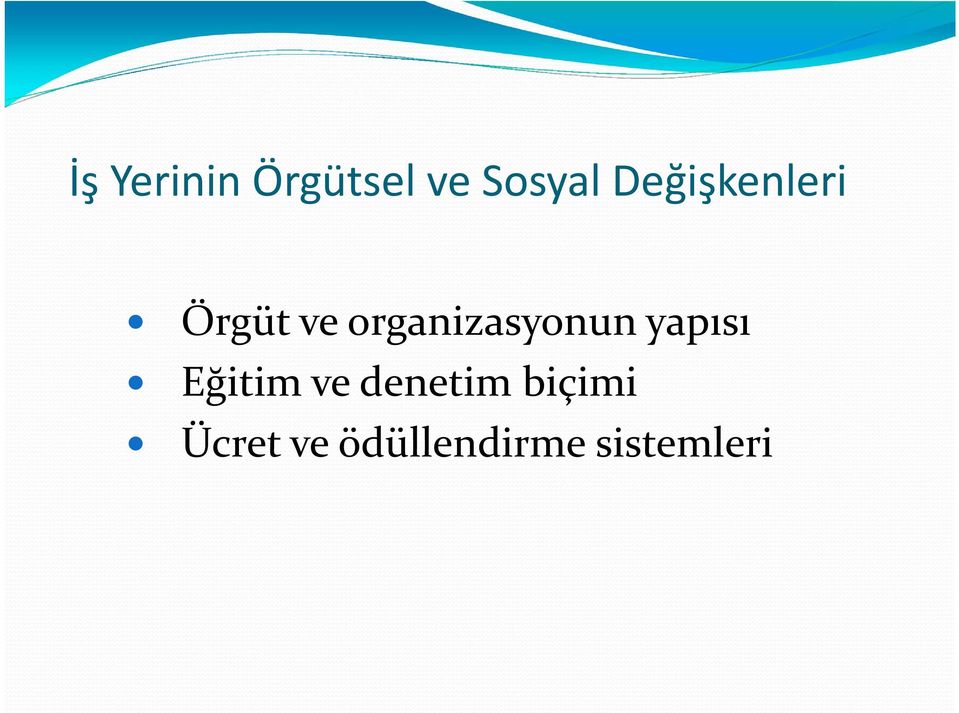 organizasyonun yapısı Eğitim ve