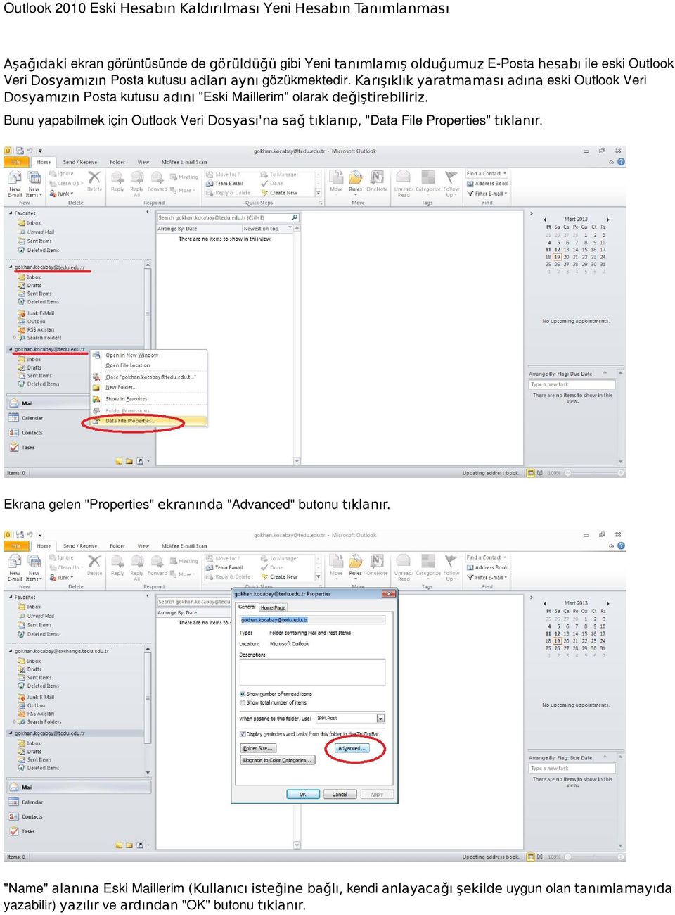 Bunu yapabilmek için Outlook Veri Dosyası'na sağ tıklanıp, "Data File Properties" tıklanır.