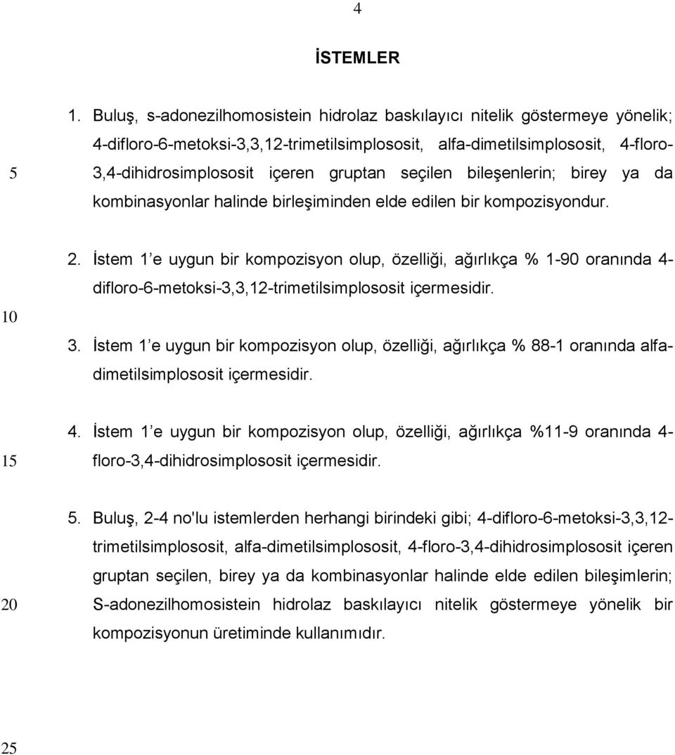 seçilen bileşenlerin; birey ya da kombinasyonlar halinde birleşiminden elde edilen bir kompozisyondur. 2.