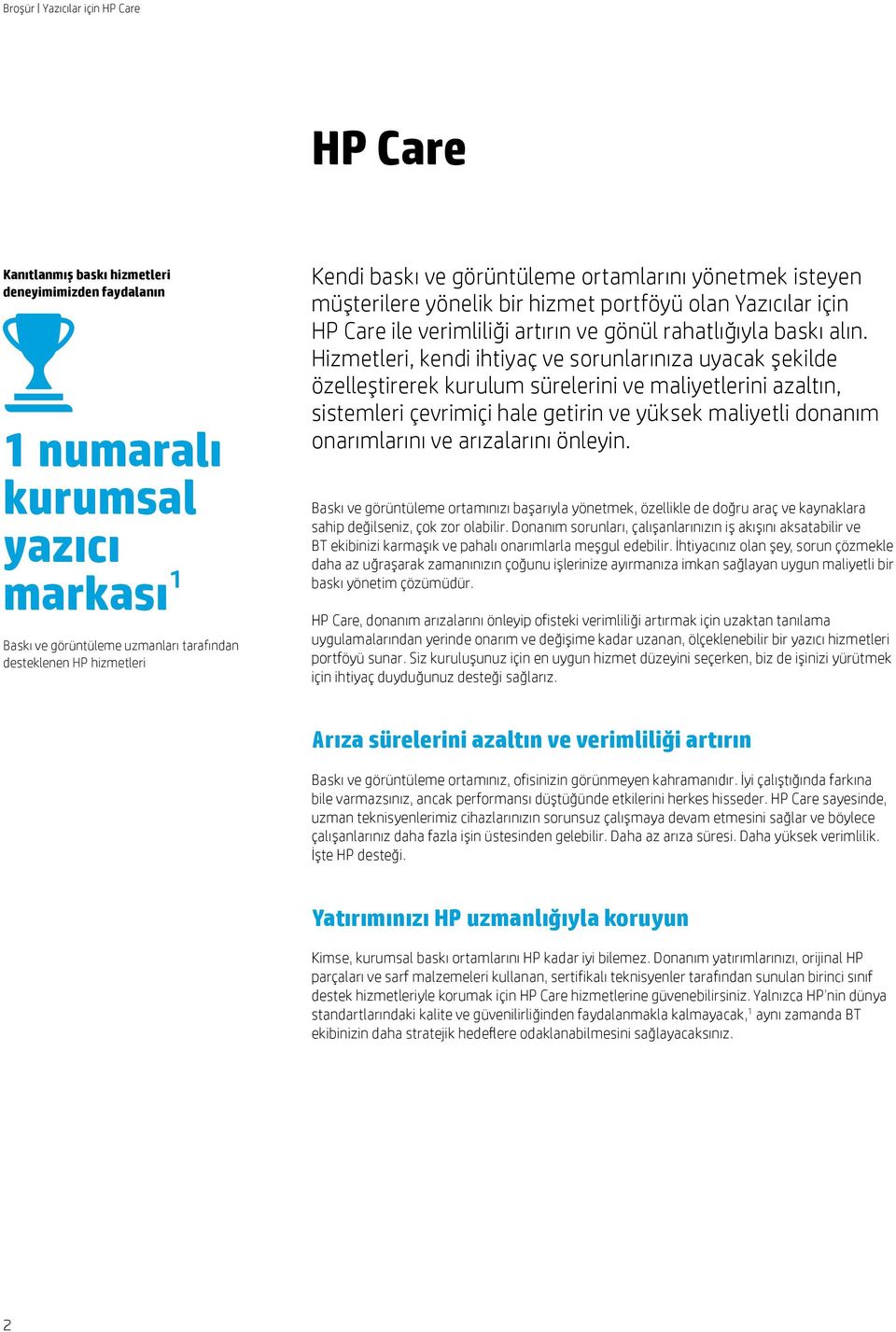 Hizmetleri, kendi ihtiyaç ve sorunlarınıza uyacak şekilde özelleştirerek kurulum sürelerini ve maliyetlerini azaltın, sistemleri çevrimiçi hale getirin ve yüksek maliyetli donanım onarımlarını ve