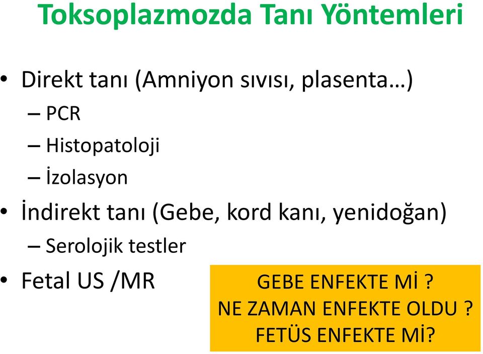 tanı (Gebe, kord kanı, yenidoğan) Serolojik testler Fetal