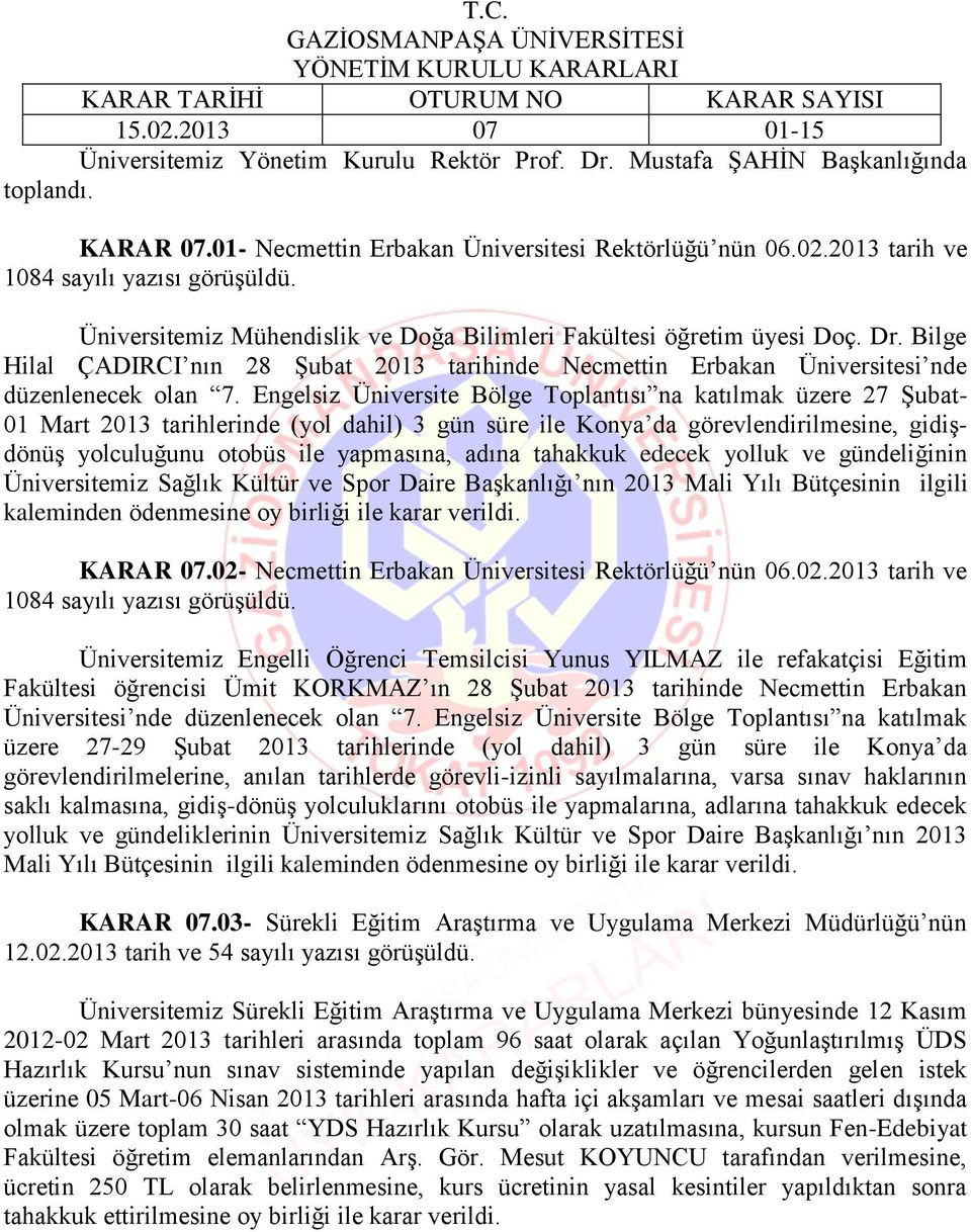Bilge Hilal ÇADIRCI nın 28 Şubat 2013 tarihinde Necmettin Erbakan Üniversitesi nde düzenlenecek olan 7.