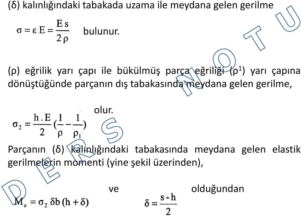 dönüştüğünde parçanındış tabakasında meydana gelen gerilme, olur.