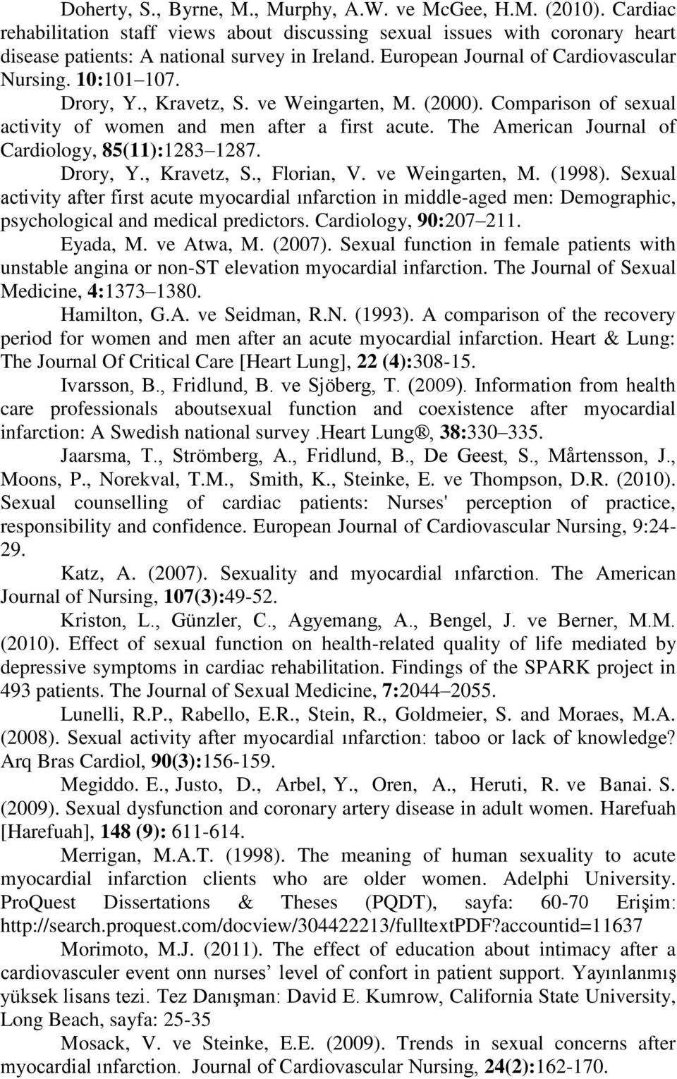 The American Journal of Cardiology, 85(11):1283 1287. Drory, Y., Kravetz, S., Florian, V. ve Weingarten, M. (1998).