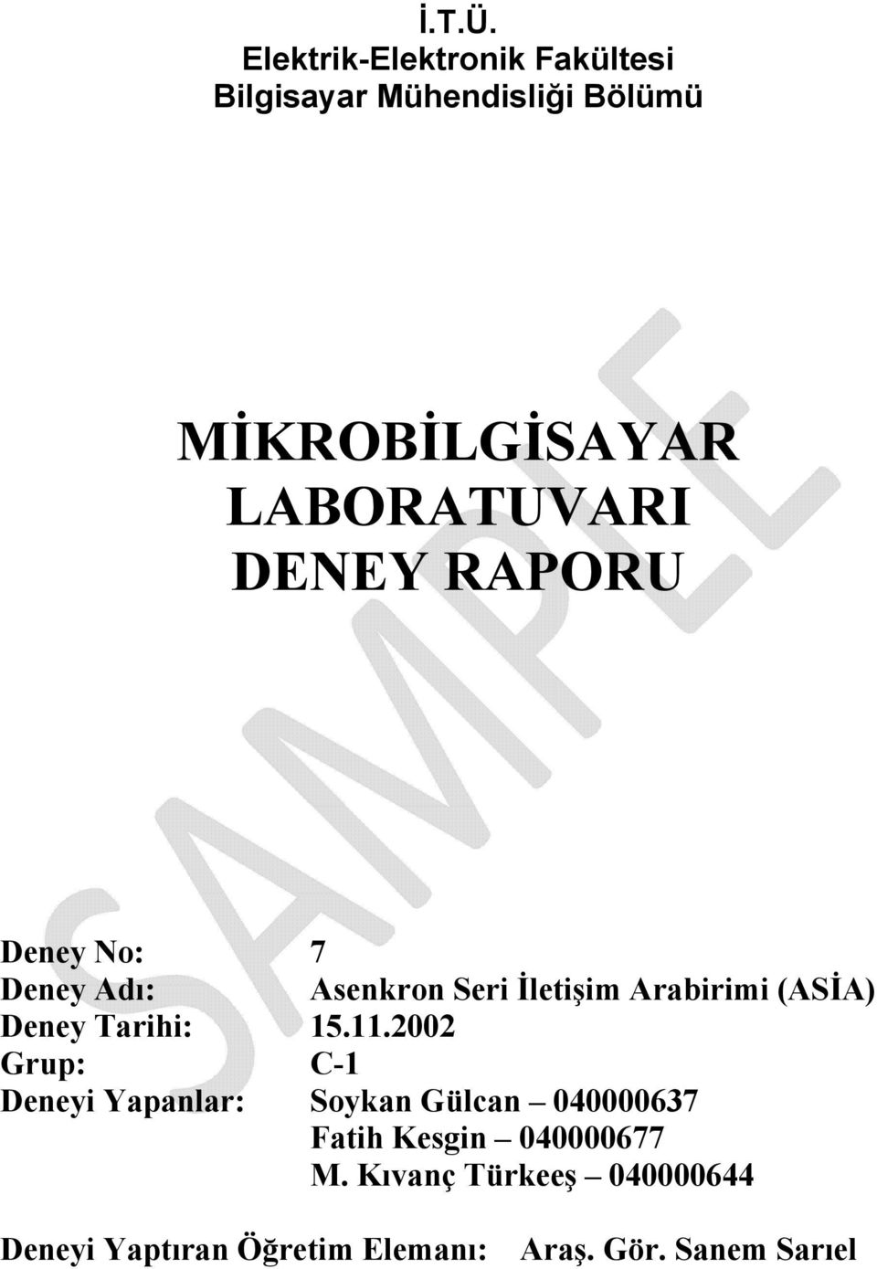 LABORATUVARI DENEY RAPORU Deney No: 7 Deney Adı: Asenkron Seri İletişim Arabirimi (ASİA)