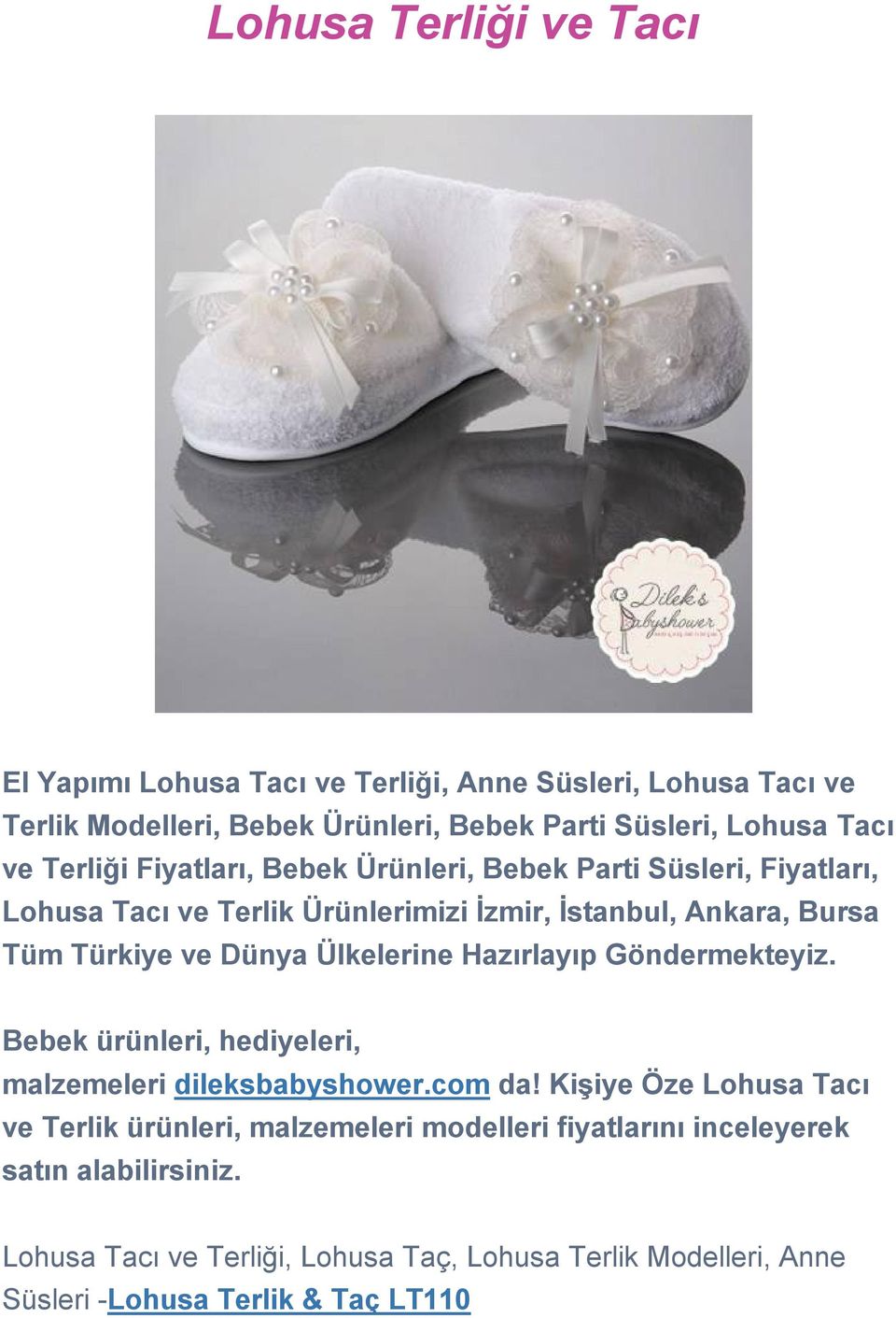 Ülkelerine Hazırlayıp Göndermekteyiz. Bebek ürünleri, hediyeleri, malzemeleri dileksbabyshower.com da!