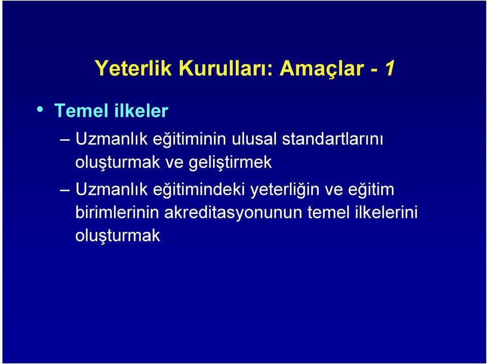 ve geliştirmek Uzmanlık eğitimindeki yeterliğin ve