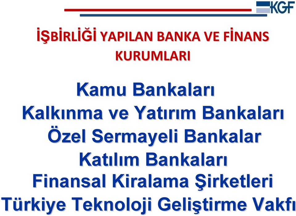 Özel Sermayeli Bankalar Katılım m Bankaları