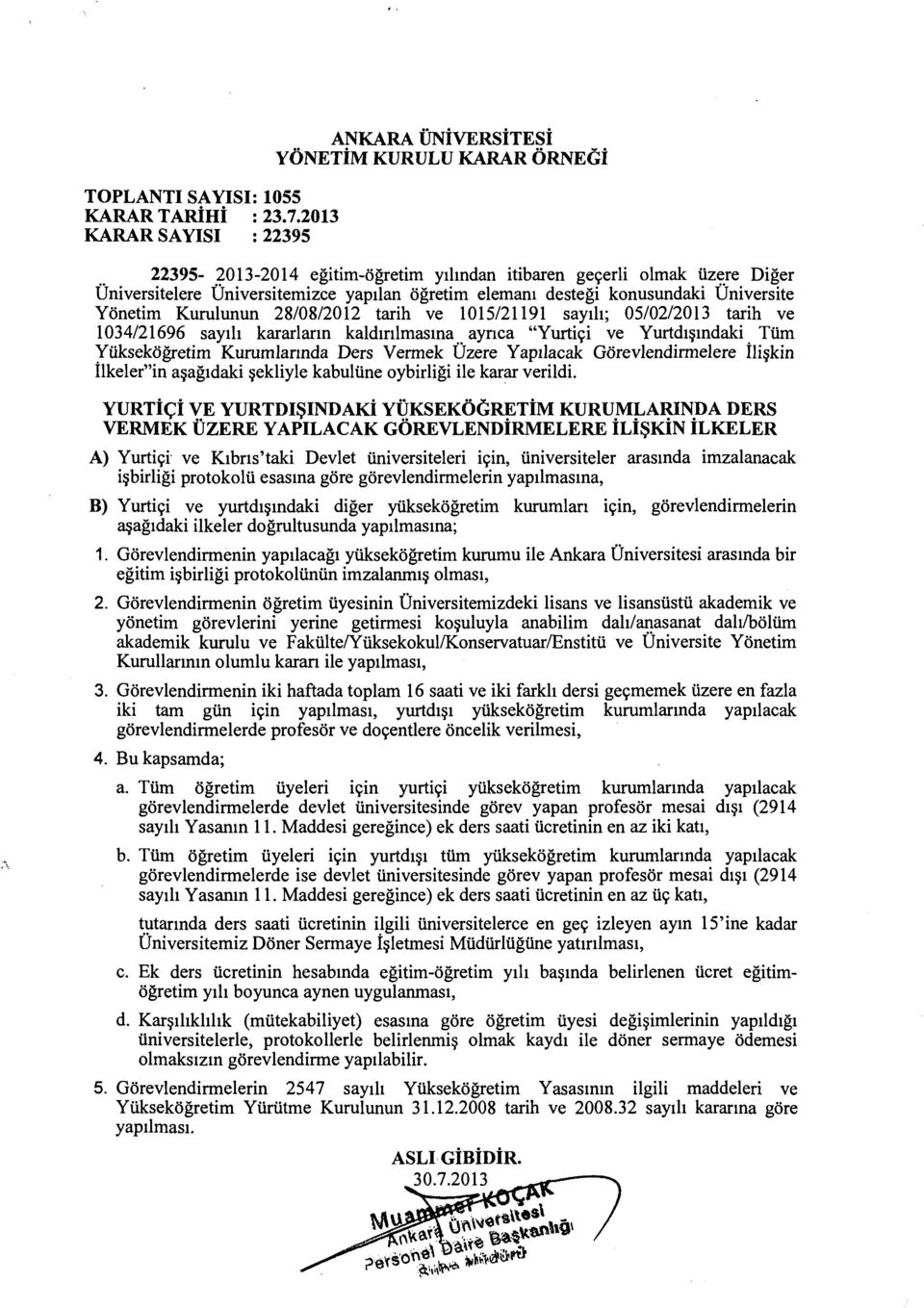 1015/21191 sayth; 05/02/2013 tarih ve 1034/21696 say1h kararlarm kaldmlmasma aynca "Yurtiyi ve Yurtd1~mdaki Tiim Yiiksekogretim Kurumlannda Ders Vermek llzere Y apllacak Gorevlendirmelere ili~kin