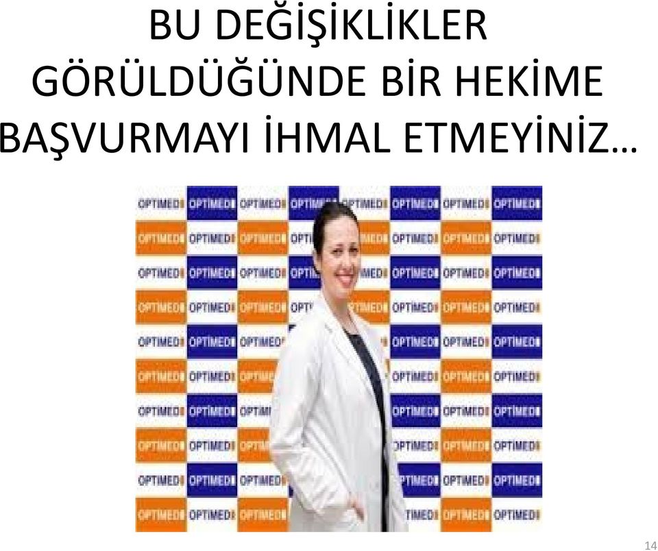 HEKİME BAŞVURMAYI