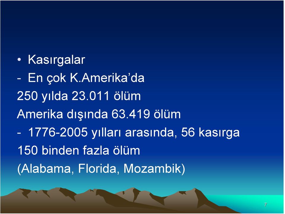 011 ölüm Amerika dışında 63.