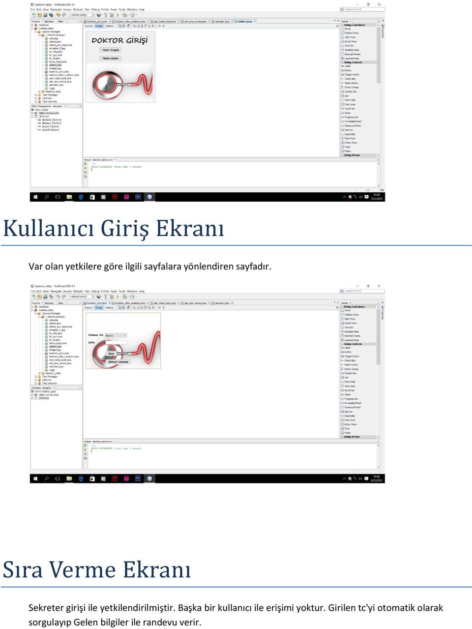 Sıra Verme Ekranı Sekreter girişi ile yetkilendirilmiştir.