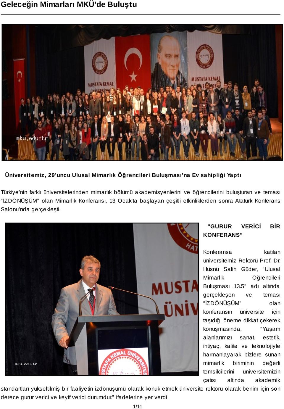 GURUR VERİCİ BİR KONFERANS Konferansa katılan üniversitemiz Rektörü Prof. Dr. Hüsnü Salih Güder, Ulusal Mimarlık Öğrencileri Buluşması 13.
