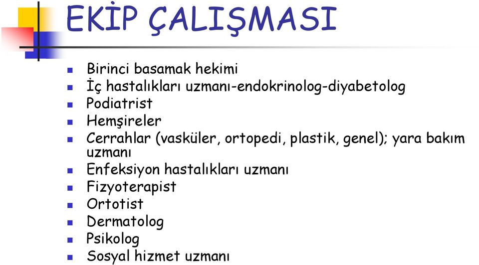 (vasküler, ortopedi, plastik, genel); yara bakım uzmanı Enfeksiyon