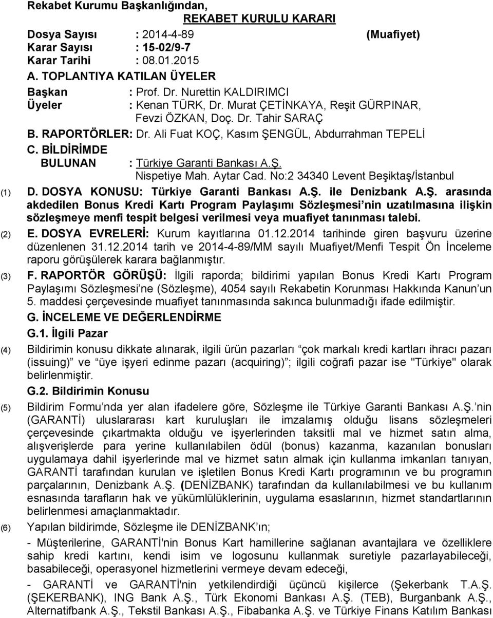 BİLDİRİMDE BULUNAN : Türkiye Garanti Bankası A.Ş.