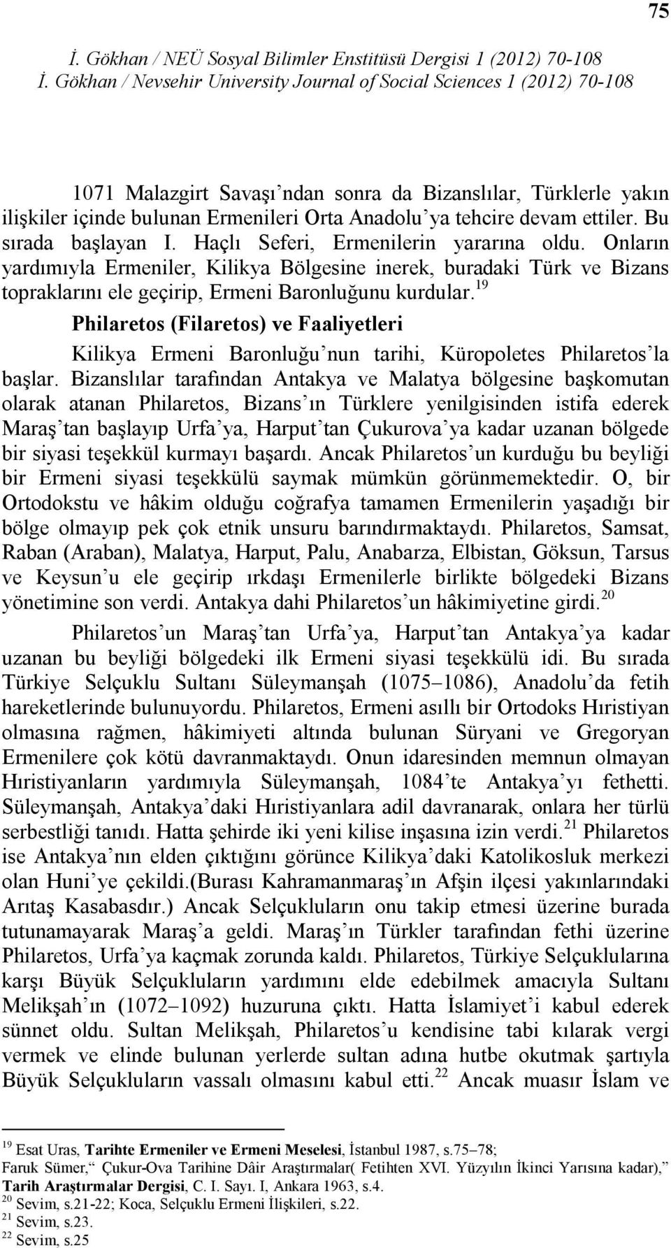 19 Philaretos (Filaretos) ve Faaliyetleri Kilikya Ermeni Baronluğu nun tarihi, Küropoletes Philaretos la başlar.