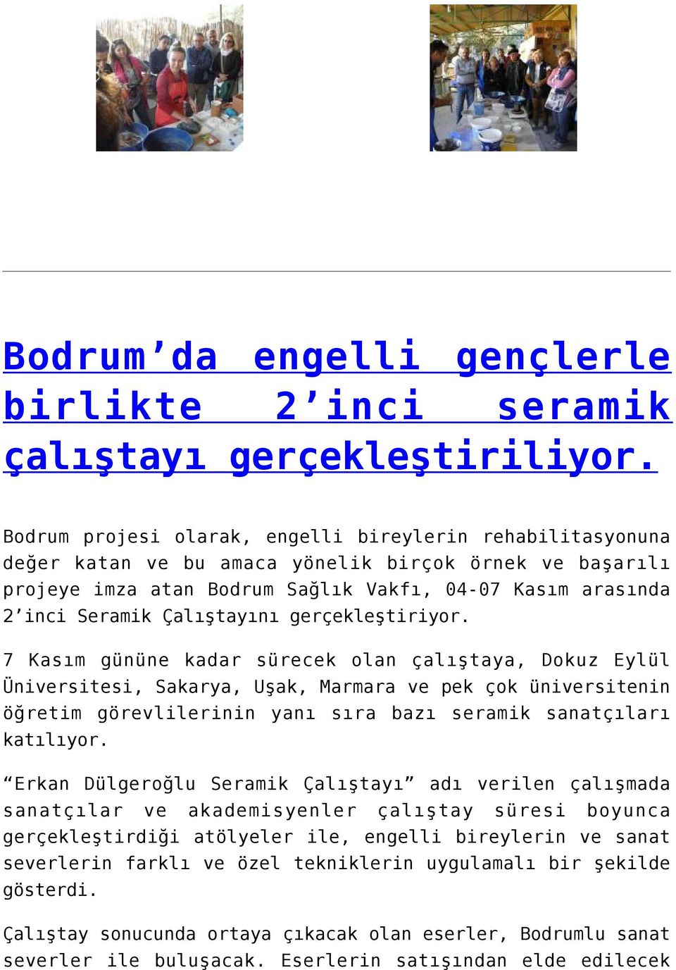 Çalıştayını gerçekleştiriyor.