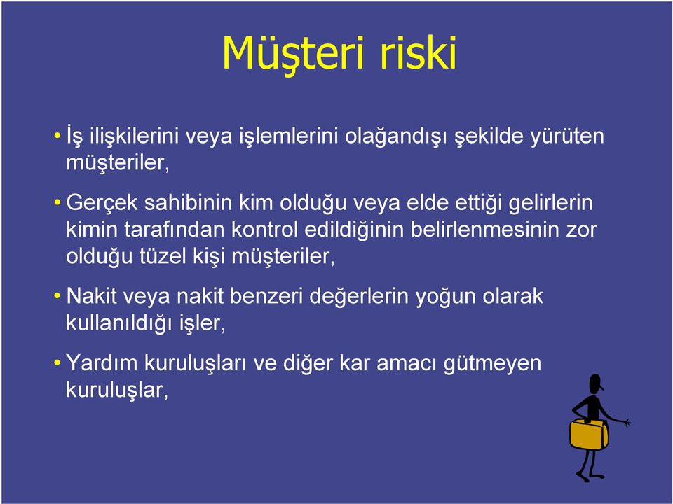 edildiğinin belirlenmesinin zor olduğu tüzel kişi müşteriler, Nakit veya nakit benzeri