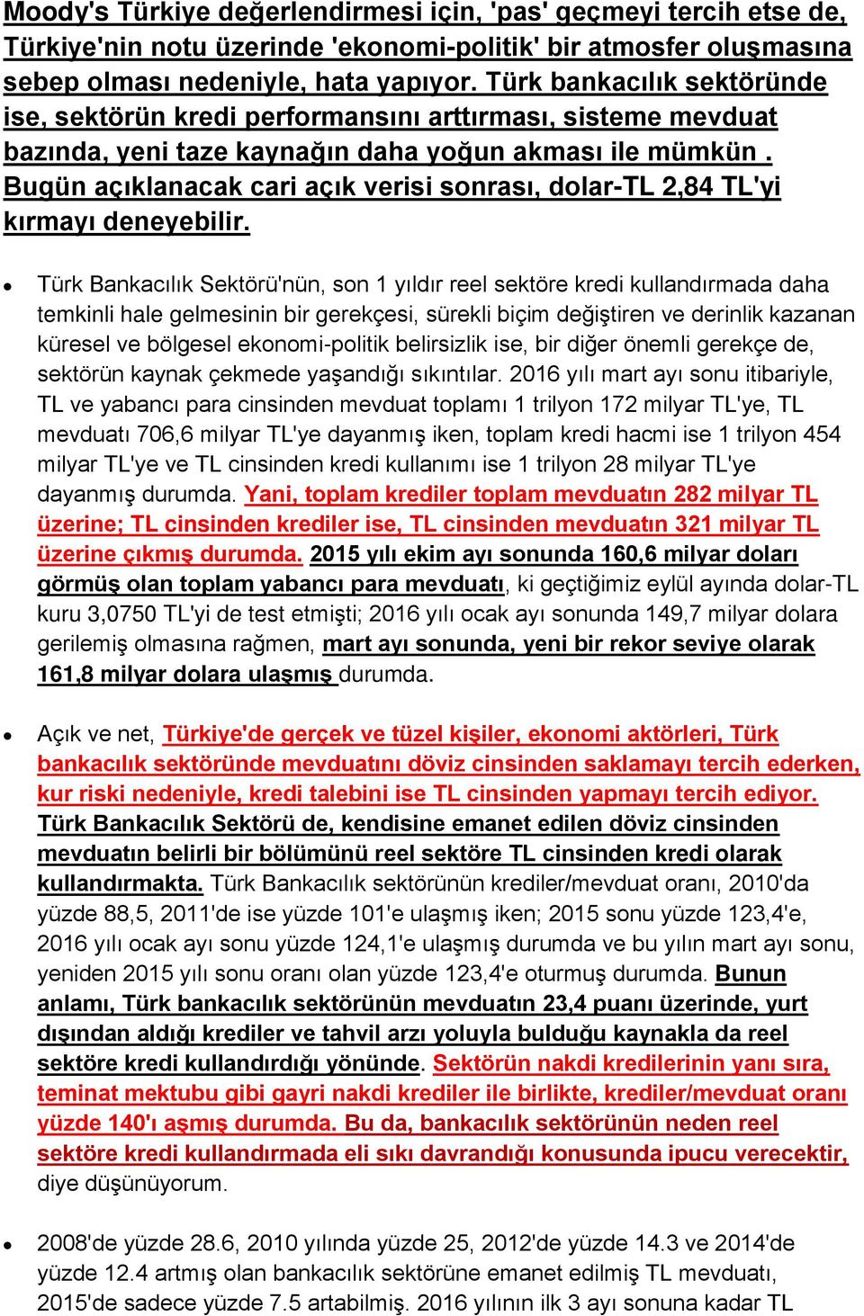 Bugün açıklanacak cari açık verisi sonrası, dolar-tl 2,84 TL'yi kırmayı deneyebilir.