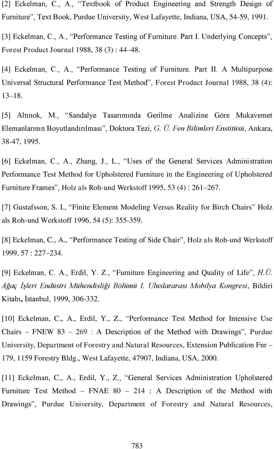 A Multipurpose Universal Structural Performance Test Method, Forest Product Journal 1988, 38 (4): 13 18. [5] Altınok, M.