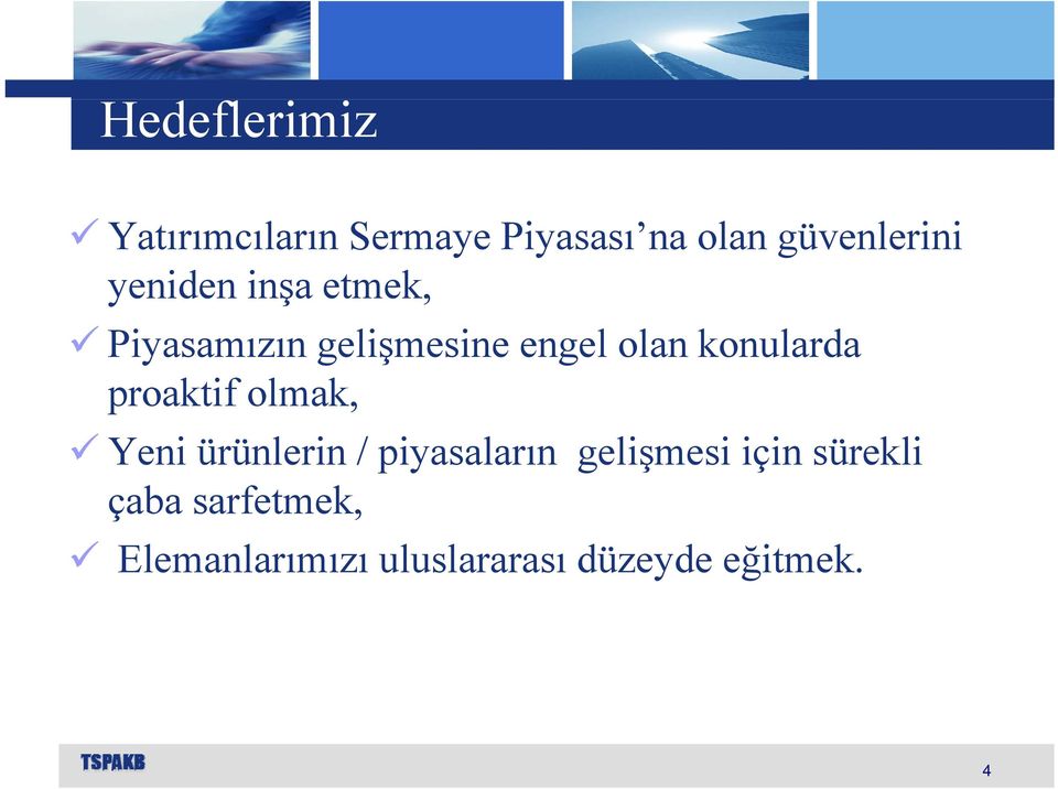 proaktif olmak, Yeni ürünlerin / piyasaların gelişmesi için