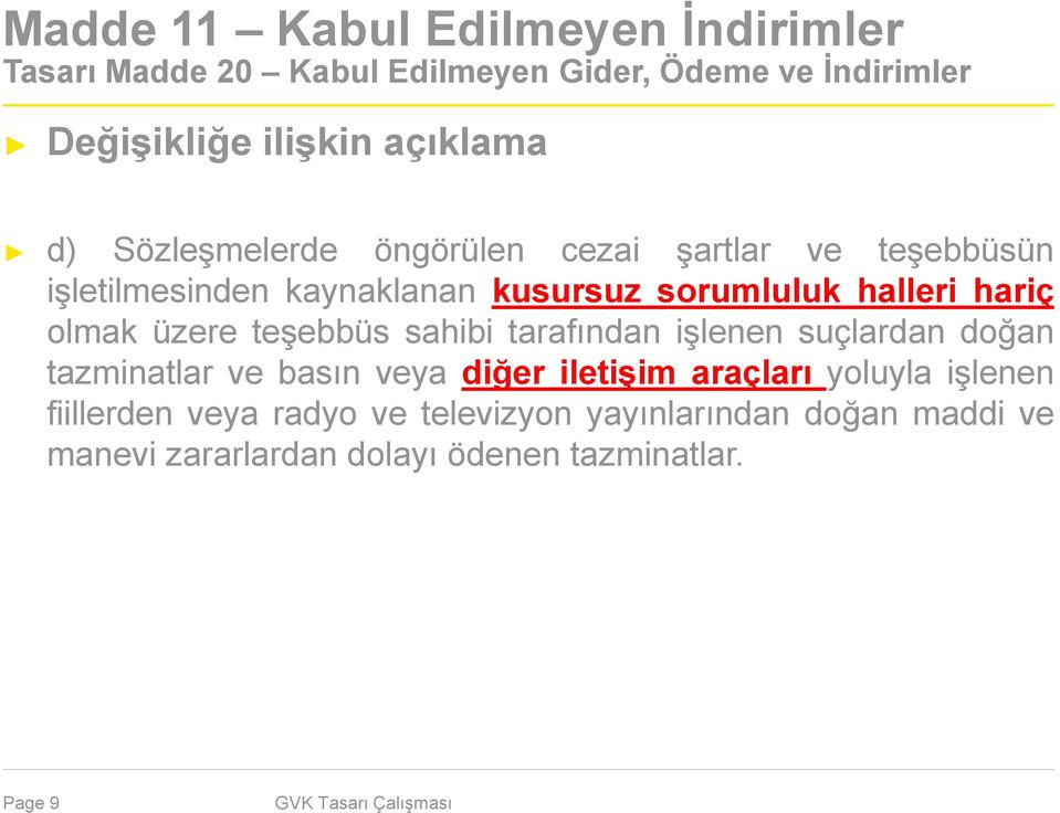 hariç olmak üzere teşebbüs sahibi tarafından işlenen suçlardan doğan tazminatlar ve basın veya diğer iletişim araçları