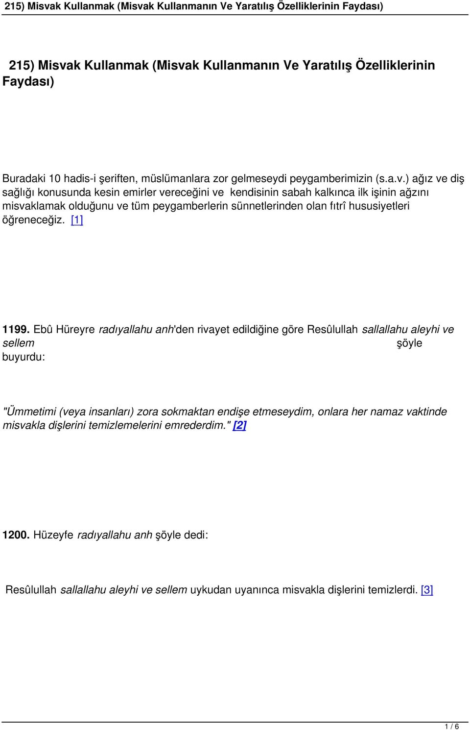 k Kullanmanın Ve Yaratılış Özelliklerinin Faydası) Buradaki 10 hadis-i şeriften, müslümanlara zor gelmeseydi peygamberimizin (s.a.v.