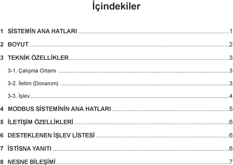 ..4 4 MODBUS SİSTEMİNİN ANA HATLARI...5 5 İLETİŞİM ÖZELLİKLERİ.