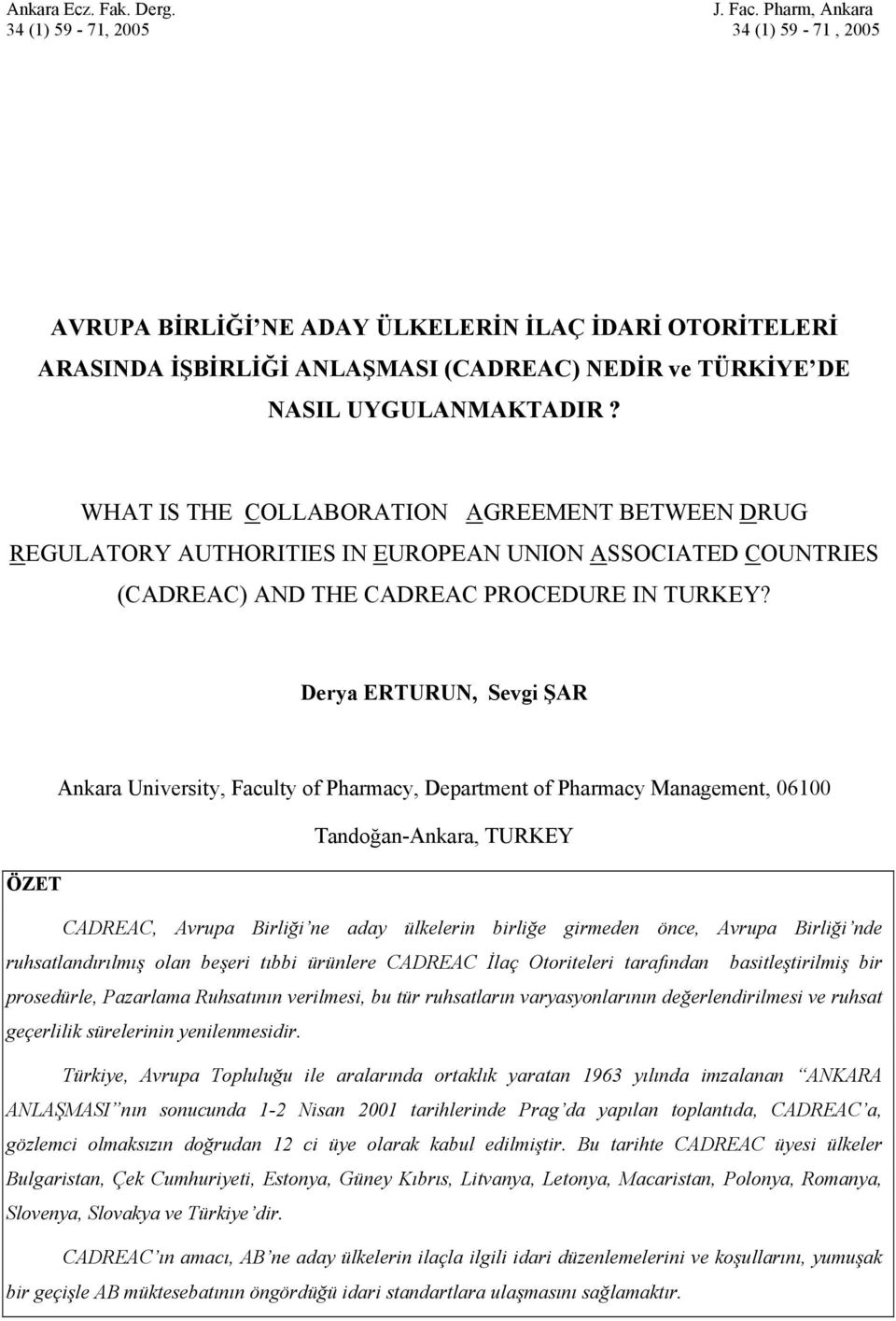 WHAT IS THE COLLABORATION AGREEMENT BETWEEN DRUG REGULATORY AUTHORITIES IN EUROPEAN UNION ASSOCIATED COUNTRIES (CADREAC) AND THE CADREAC PROCEDURE IN TURKEY?