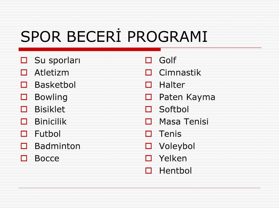 Bisiklet Softbol Binicilik Masa Tenisi Futbol