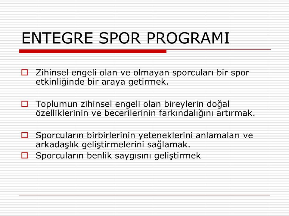 Toplumun zihinsel engeli olan bireylerin doğal özelliklerinin ve becerilerinin