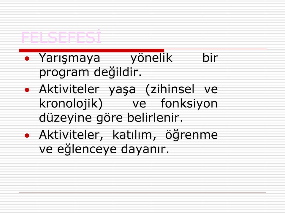 Aktiviteler yaşa (zihinsel ve kronolojik) ve