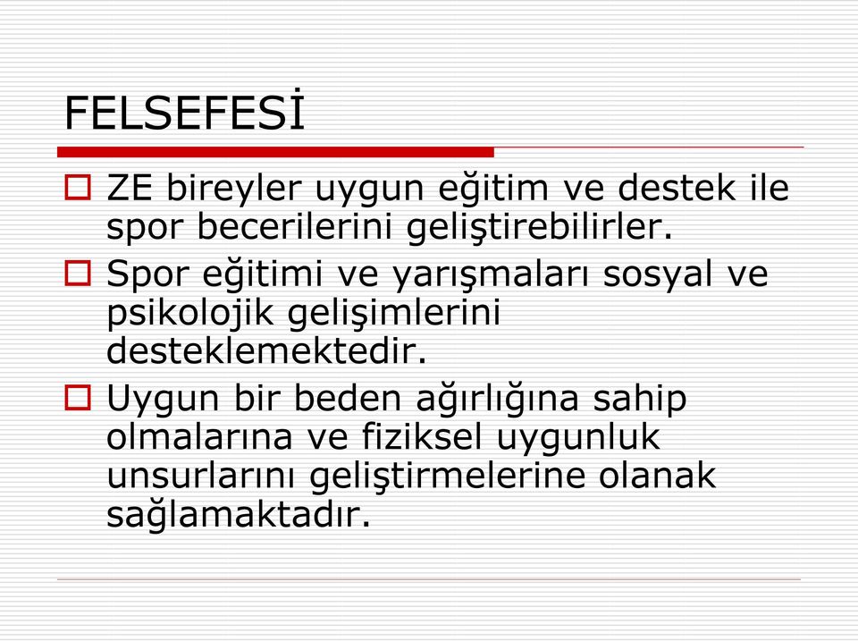 Spor eğitimi ve yarışmaları sosyal ve psikolojik gelişimlerini