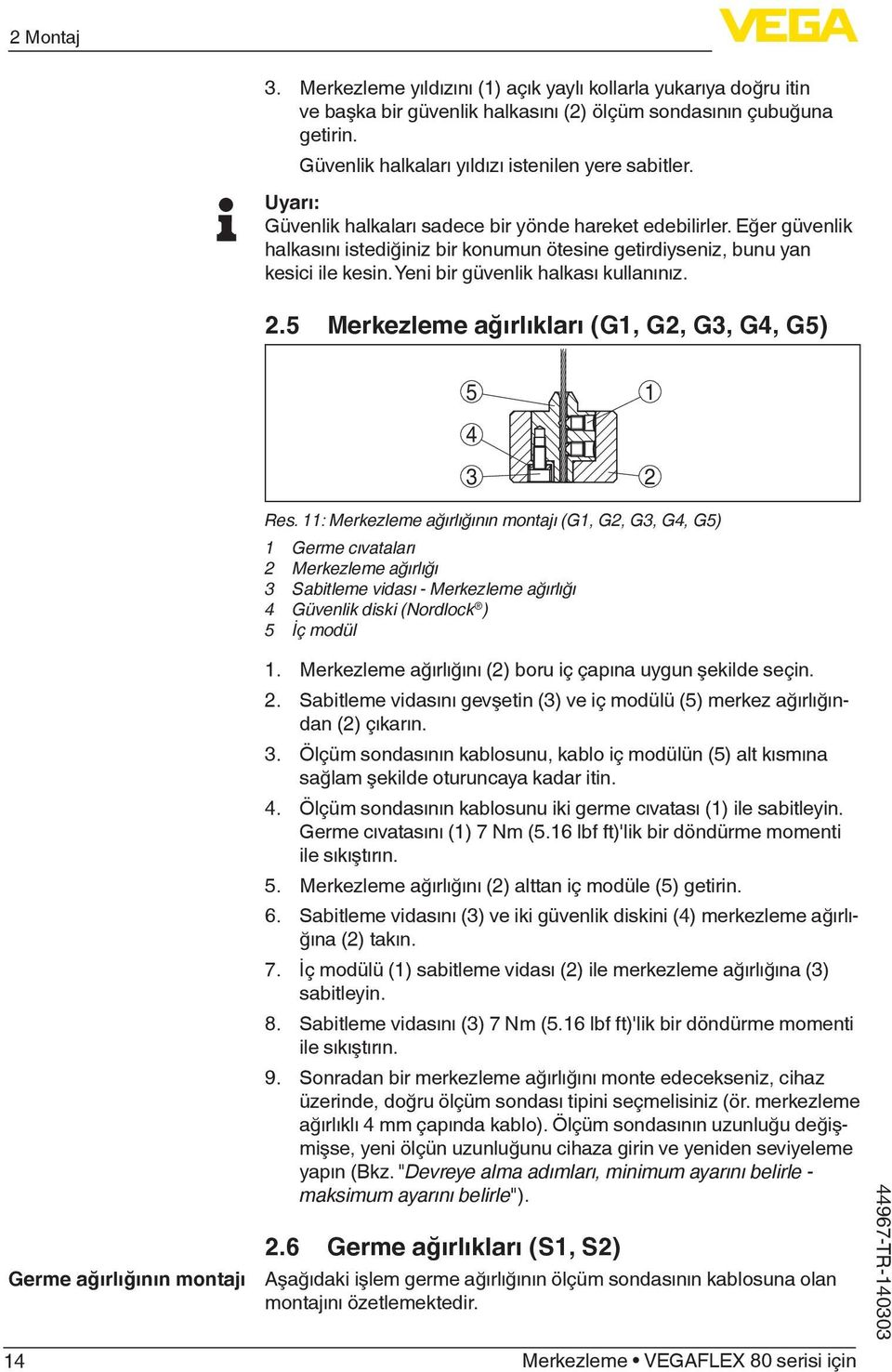 2.5 Merkezleme ağırlıkları (G1, G2, G3, G4, G5) 5 1 4 3 2 14 Res.