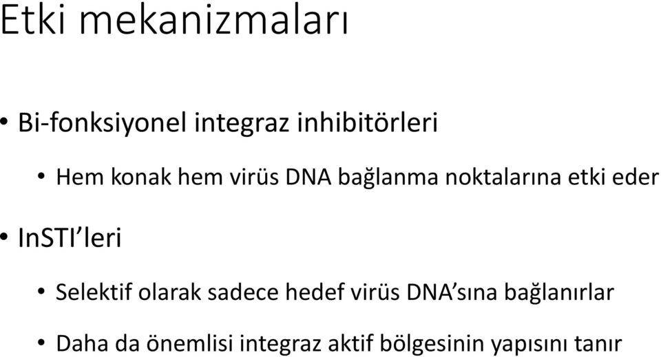 InSTI leri Selektif olarak sadece hedef virüs DNA sına
