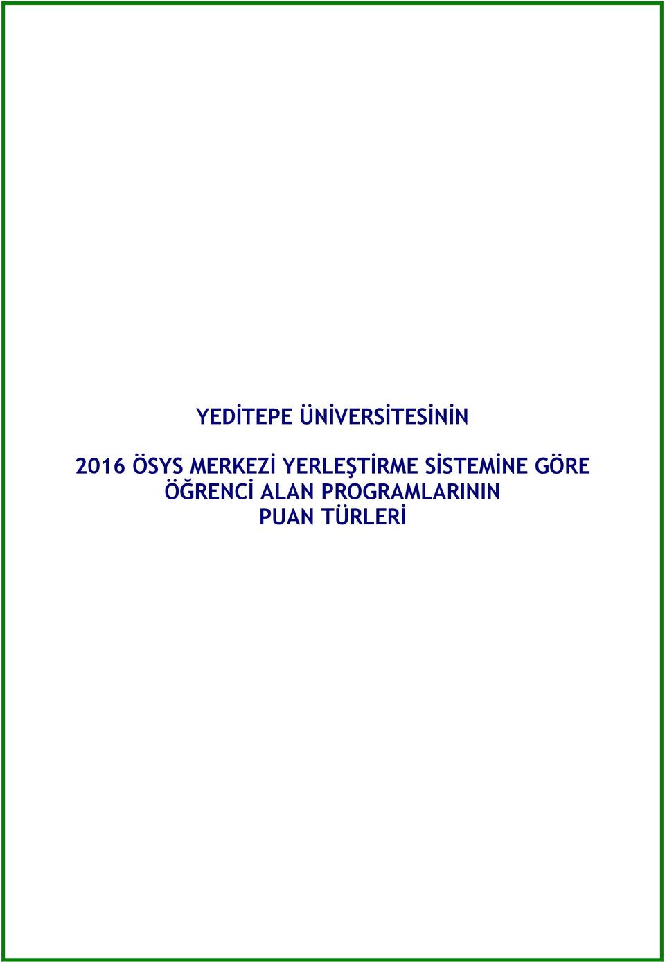 YERLEŞTİRME SİSTEMİNE GÖRE