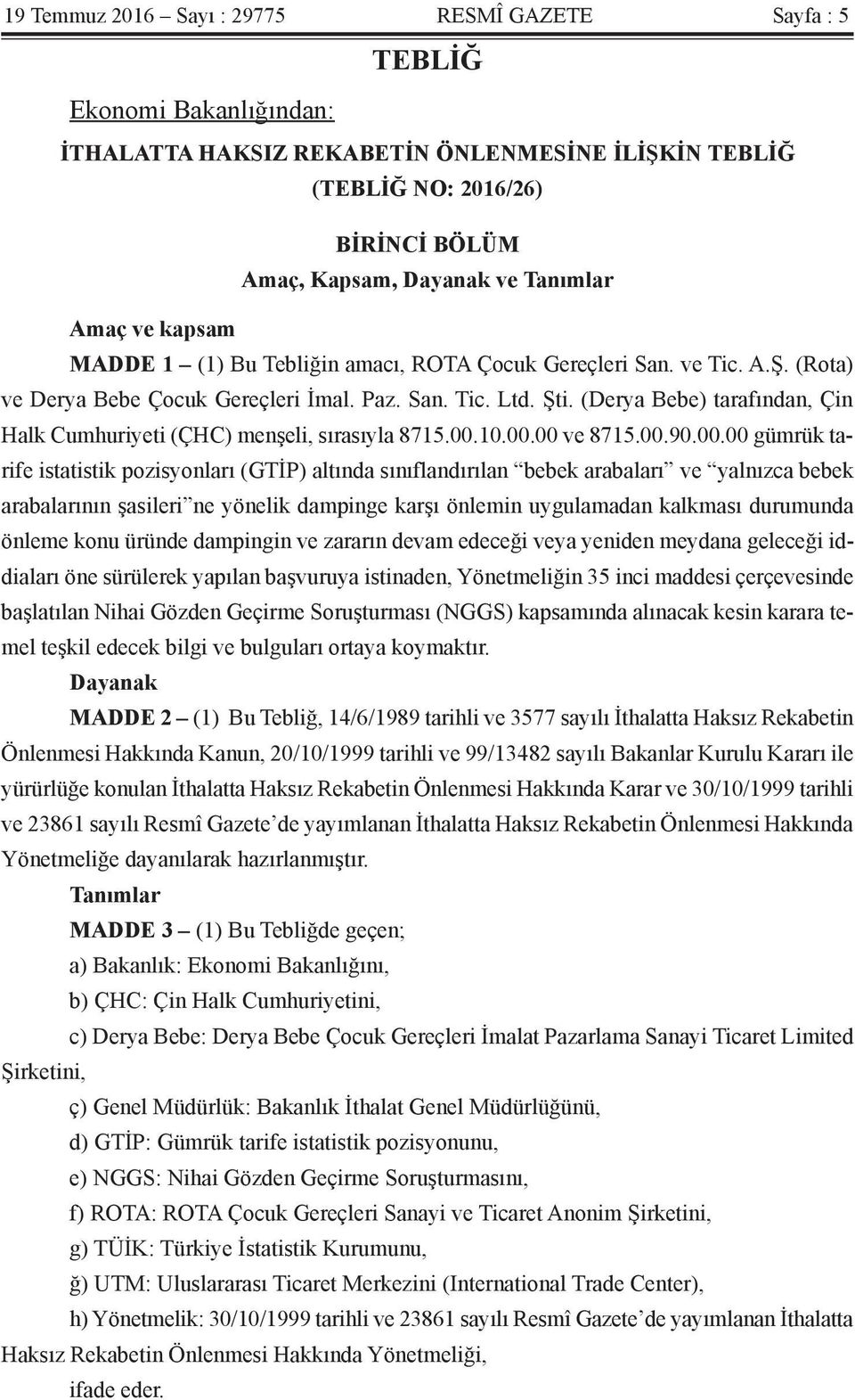 (Derya Bebe) tarafından, Çin Halk Cumhuriyeti (ÇHC) menşeli, sırasıyla 8715.00.