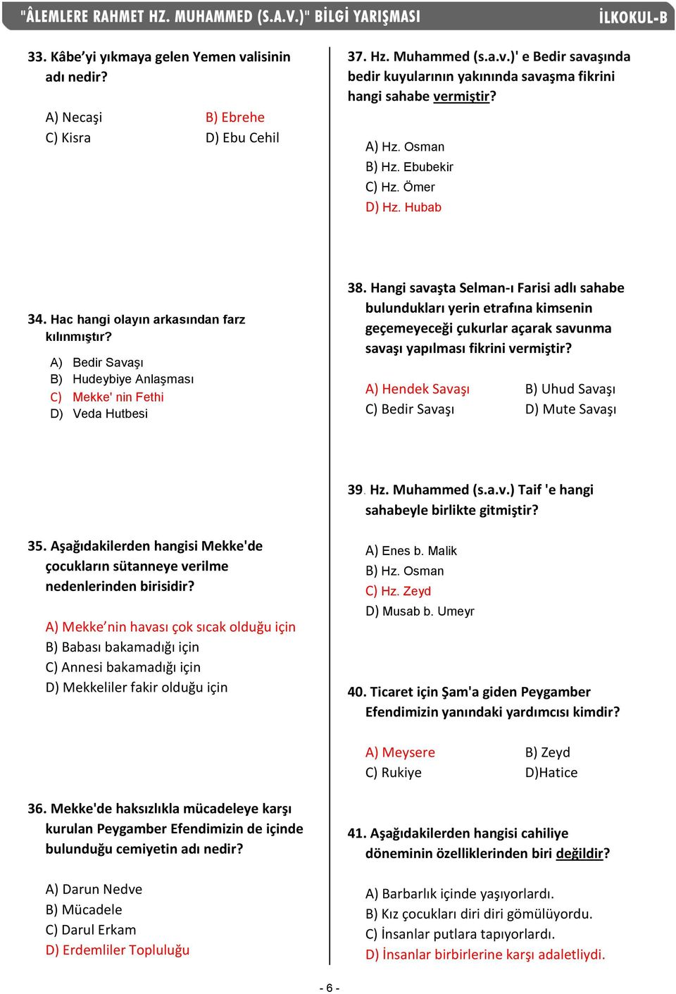 Hangi savaşta Selman-ı Farisi adlı sahabe bulundukları yerin etrafına kimsenin geçemeyeceği çukurlar açarak savunma savaşı yapılması fikrini vermiştir?