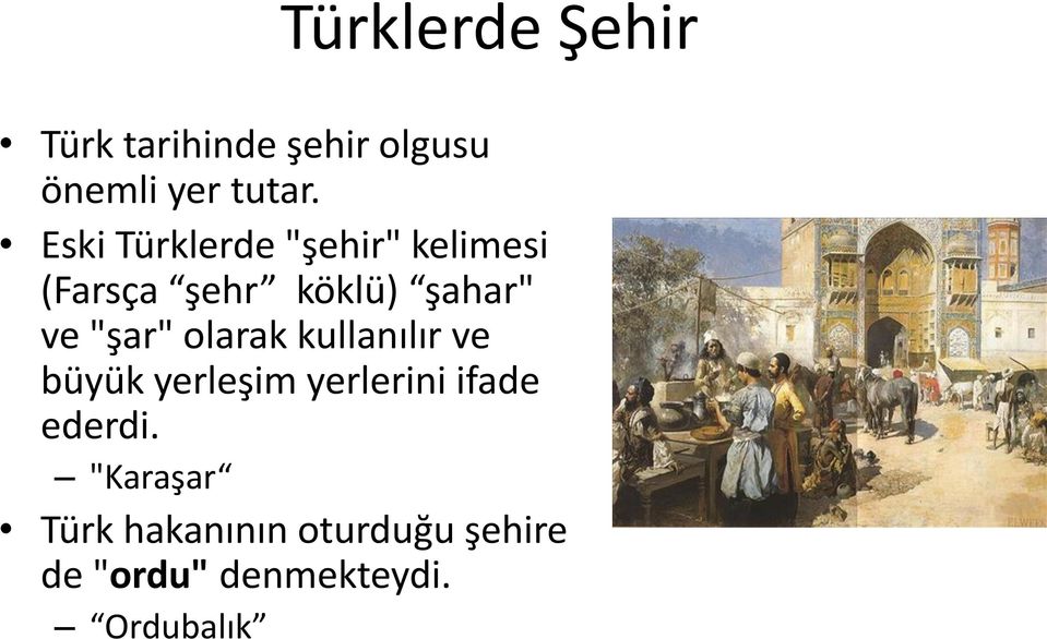 "şar" olarak kullanılır ve büyük yerleşim yerlerini ifade ederdi.