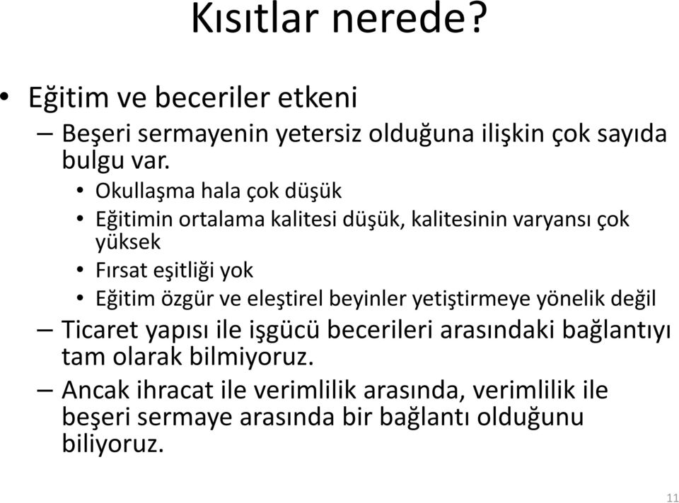 özgür ve eleştirel ş beyinler yetiştirmeye ş y yönelik değilğ Ticaret yapısı ile işgücü becerileri arasındaki bağlantıyı