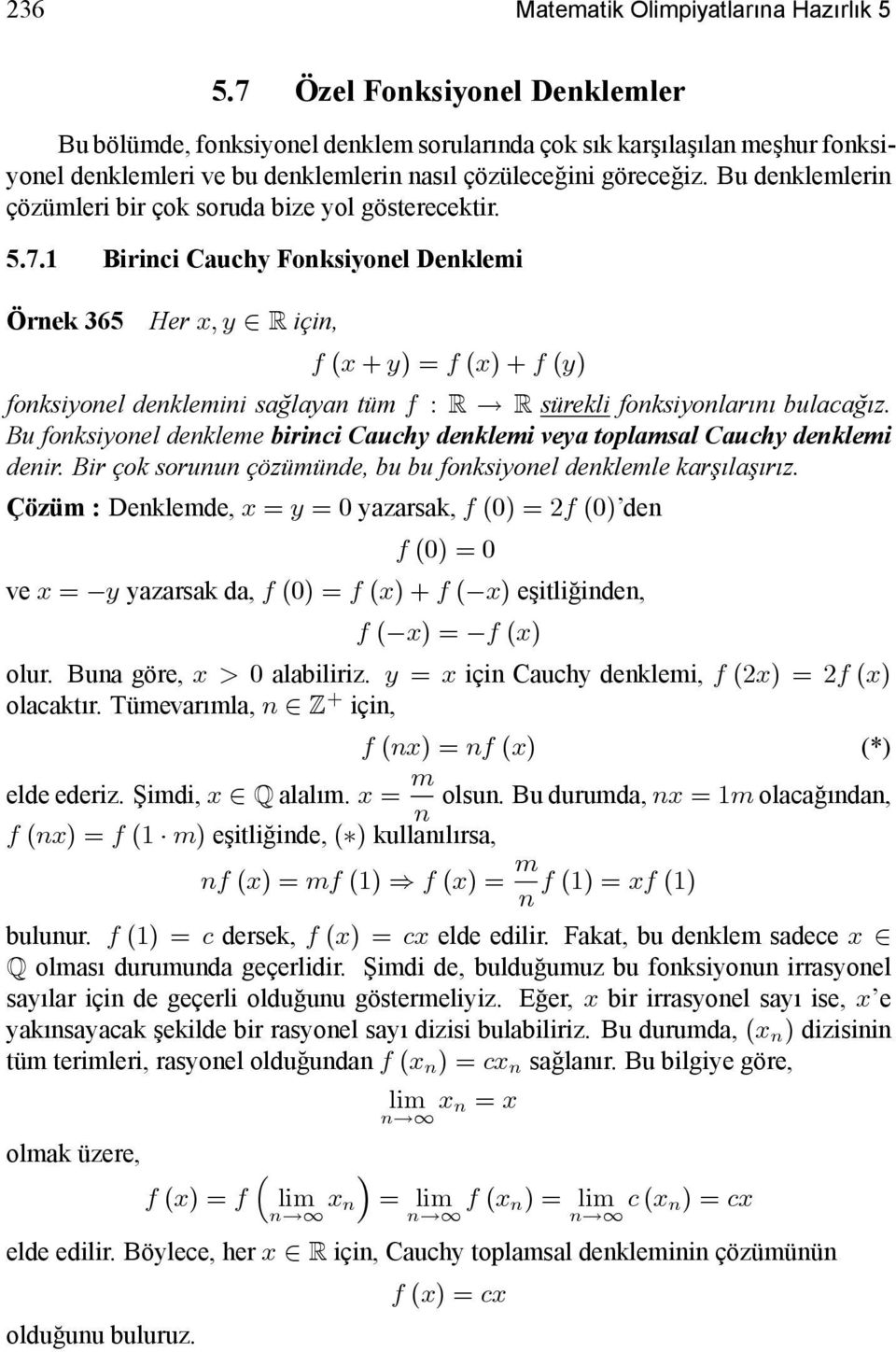 Bu denklemlerin çözümleri bir çok soruda bize yol gösterecektir. 5.7.