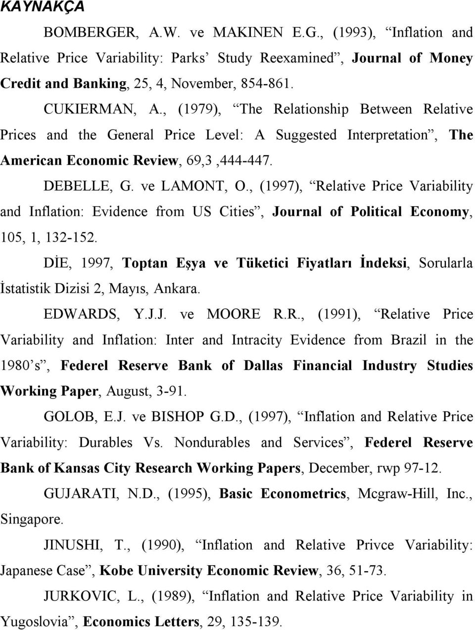 , (1997), Relative Price Variability and Inflation: Evidence from US Cities, Journal of Political Economy, 105, 1, 132-152.