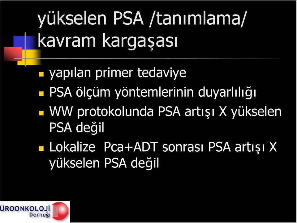 WW protokolunda PSA artışı X yükselen PSA değil