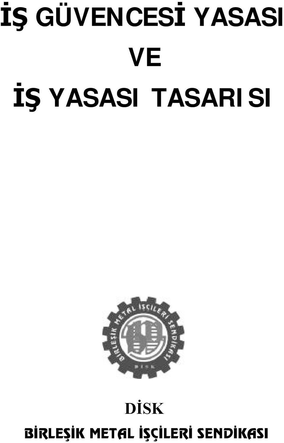 TASARISI DİSK