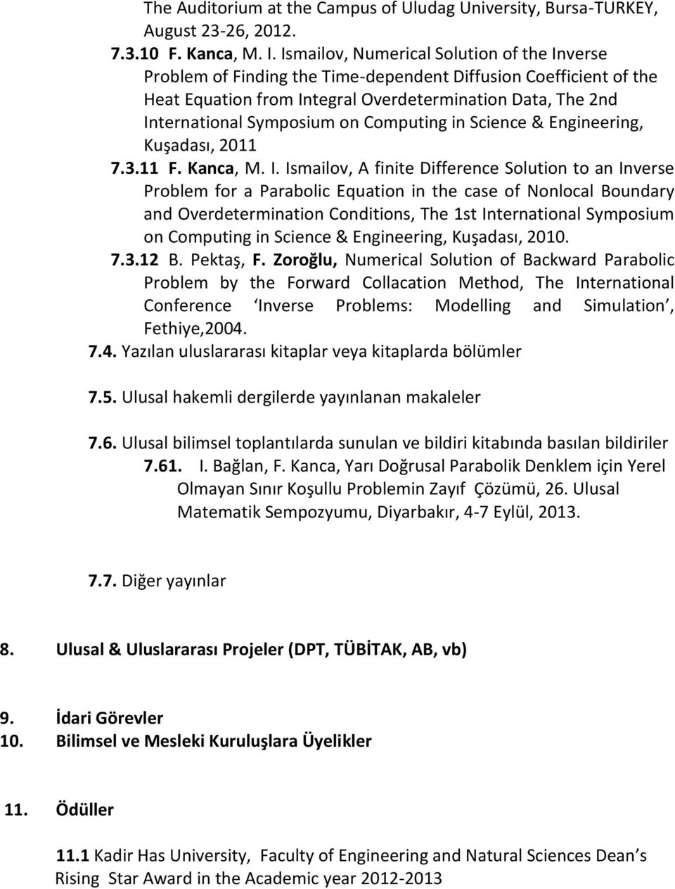 Computing in Science & Engineering, Kuşadası, 2011 7.3.11 F. Kanca, M. I.