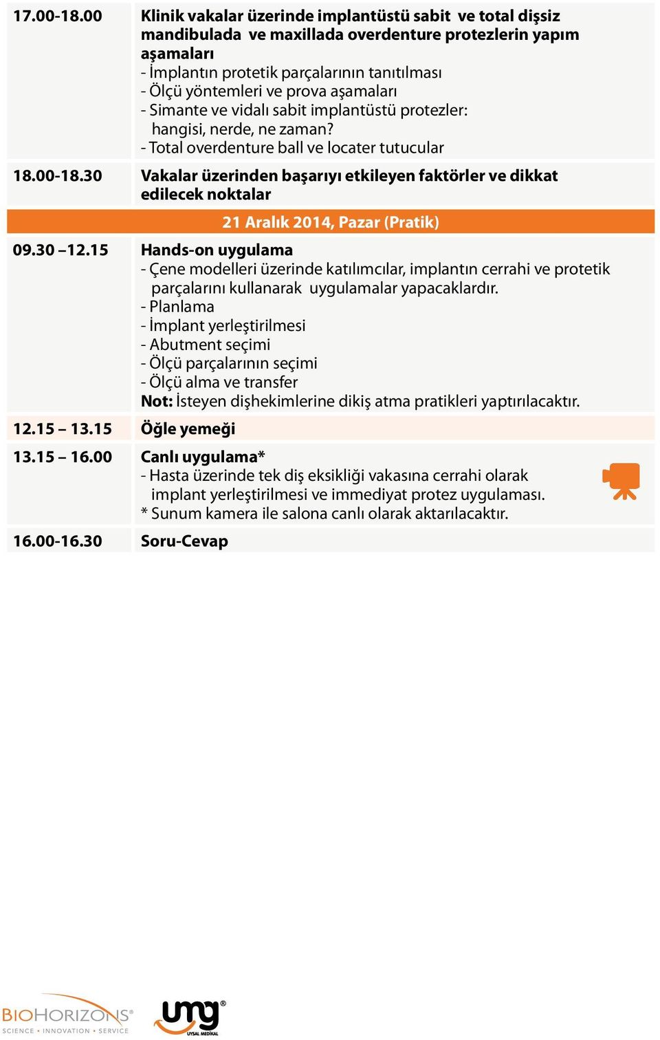 aşamaları - Simante ve vidalı sabit implantüstü protezler: hangisi, nerde, ne zaman? - Total overdenture ball ve locater tutucular 18.00-18.